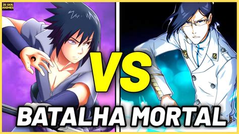 Uchiha Sasuke Vs Ishida Uryu Naruto Vs Bleach Batalha Mortal Youtube