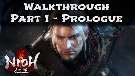 Nioh Walkthrough Lets Play Part 1 Prologue Youtube