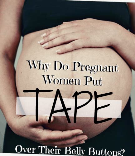 Why Do Pregnant Women Tape Their Belly Buttons Trimester Talk