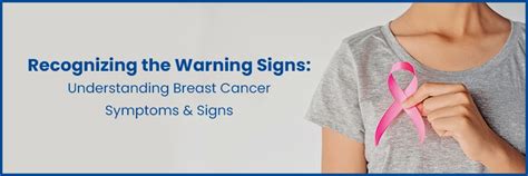 Recognizing The Warning Signs Understanding Breast Cancer Symptoms And Signs