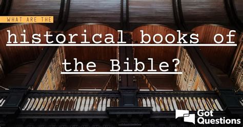 What Are The Historical Books Of The Bible