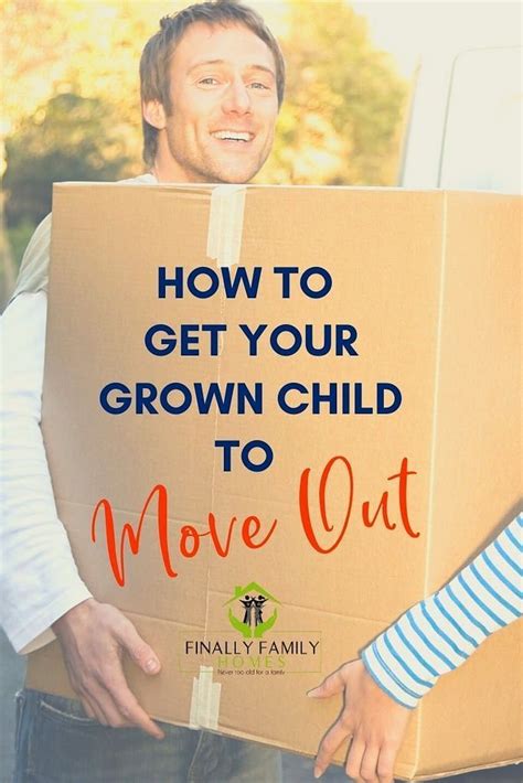 How To Get Your Grown Kids To Move Out Foster Parenting Empowering