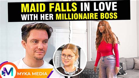 Maid Falls In Love With Her Millionaire Boss Myka Media Youtube
