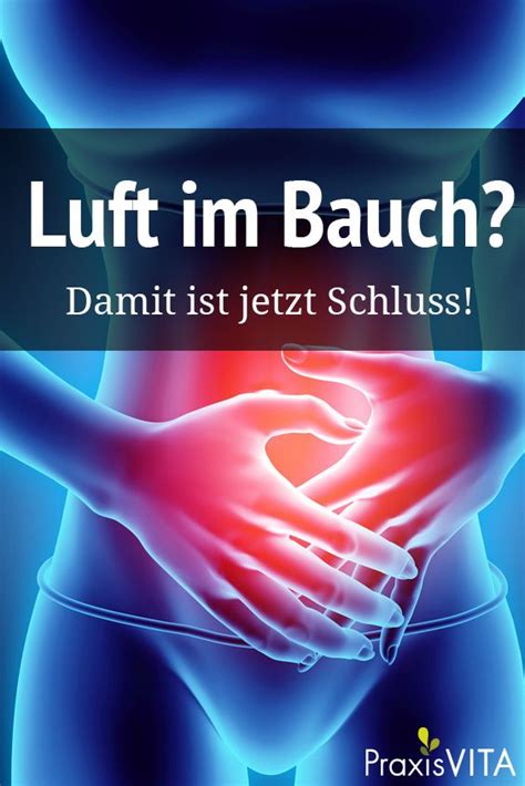 Luft Im Bauch Damit Ist Jetzt Schluss Luft Im Magen Fersensporn Hausmittel Gesundheit