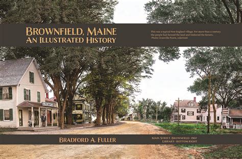 Brownfield Maine An Illustrated History By Bradford Fuller Booklife