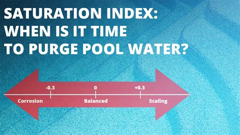 Saturation Index When Is It Time To Purge Pool Water
