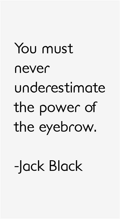 Welcome to jack black's official facebook page! Jack Black Quotes & Sayings