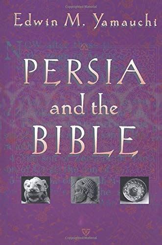 Persia And The Bible Edwin M Yamauchi 9780801021084 0801021081
