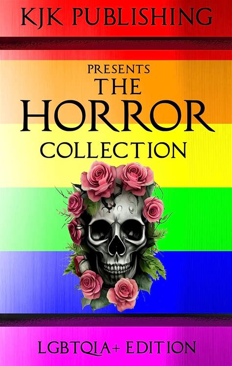 The Horror Collection Lgbtqia Edition Ebook Kennedy Kevin J Allan Gunnells Mark Marceau