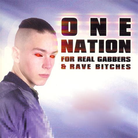 One Nation For Real Gabbers And Rave Bitches Compilation By Various