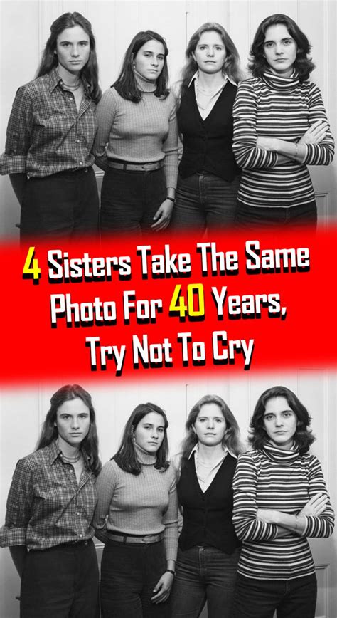 4 Sisters Take The Same Photo For 40 Years Try Not To Cry 4 Sisters Try Not To Cry Four Sisters