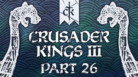 Crusader Kings 3 Part 26 The Sexy Schism YouTube