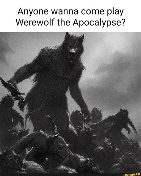 Werewolftheapocalypse Memes Best Collection Of Funny Werewolftheapocalypse Pictures On Ifunny