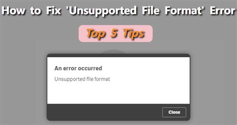All About Unsupported File Format Error How To Fix It