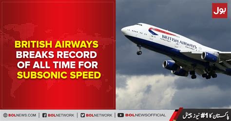 British Airways Breaks Record Of All Time For Subsonic Speed Bol News