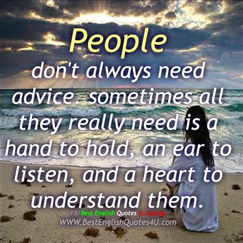 People Dont Always Need Advice Best English Quotes And Sayings