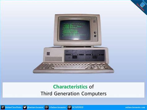 10 Characteristics Of Third 3rd Generation Of Computers