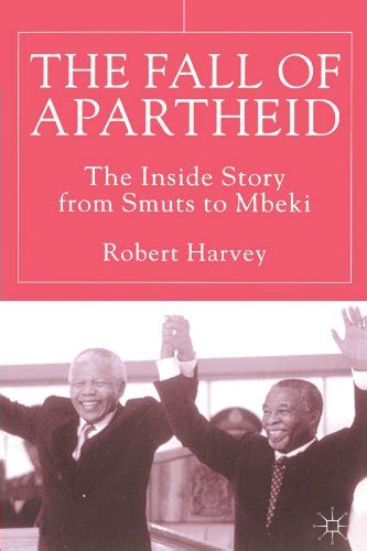 Download Now The Fall Of Apartheid The Inside Story From Smuts To