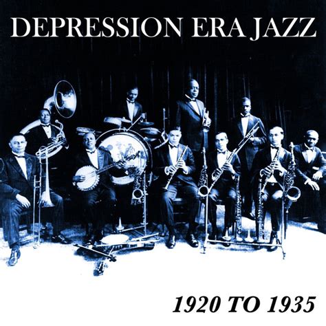 Depression Era Jazz 1920 To 1935 Compilation By Various Artists Spotify