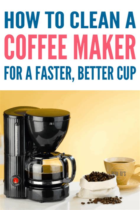 How To Clean A Coffee Maker For Faster Better Coffee
