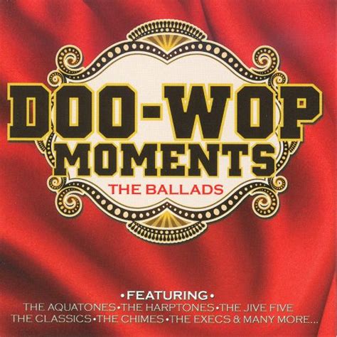 doo wop moments  ballads  artists songs reviews
