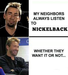 Based on dave's funny quote about hearing the devil when you play any nickelback song backwards and things being worse when you play them forward because now back to dave grohl,. True!!! Nickelback ecards and memes | Nickelback quotes, Nickelback memes, Nickelback