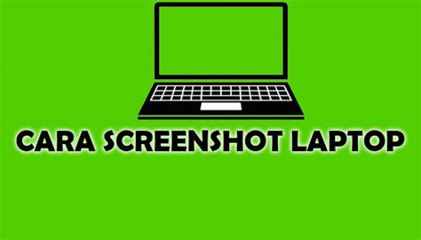 15 Cara Screenshot Laptop Asus Acer Lenovo Dell And Toshiba