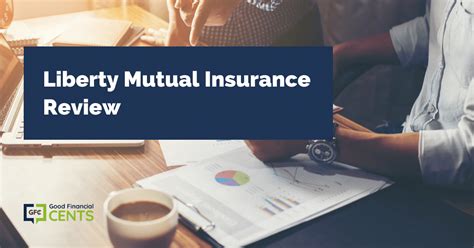 Liberty Mutual Insurance Review Good Financial Cents®