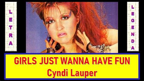 Girls Just Wanna Have Fun Cyndi Lauper Letra E Legenda Youtube