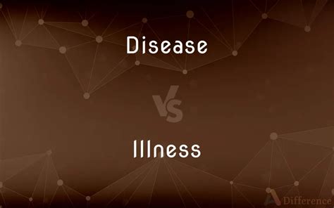 Disease Vs Illness — Whats The Difference
