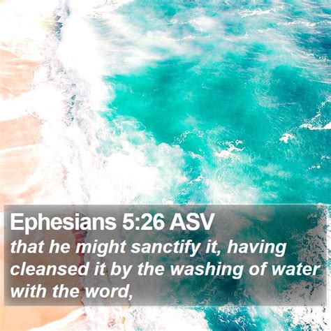 Ephesians 526 Asv That He Might Sanctify It Having Cleansed It By