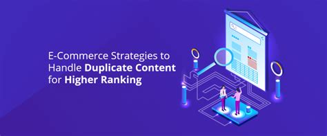 E Commerce Strategies To Handle Duplicate Content For Higher Ranking