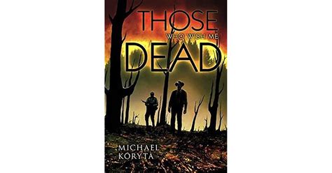 Those Who Wish Me Dead By Michael Koryta