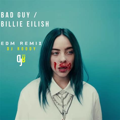 Billie Eilish Bad Guy Edm Remix 130 Bpm By Dj Roody Free Download