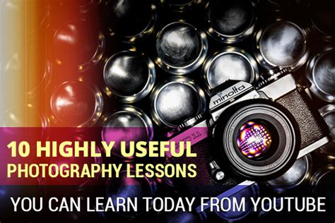 10 Highly Useful Photography Lessons You Can Learn From Youtube