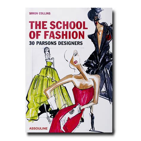 The School Of Fashion 30 Parsons Designers Book Assouline