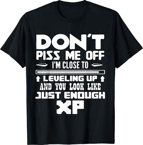 Dont Piss Me Off Xp T Shirt Clothing