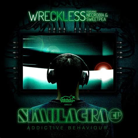 Simulacra Ep Wreckless Feat Necrobia And Sweetpea Addictive Behaviour