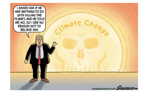 Climate change denial about climate change protest signs energy resources environmental political cartoons by adam zyglis, member of the association of american editorial cartoonists. Cartoon: Trump Climate Change
