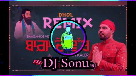 Bagan De Vich Kanth Kaler Dj Sonu Kaithal Guru Ravidass New Dj Remix