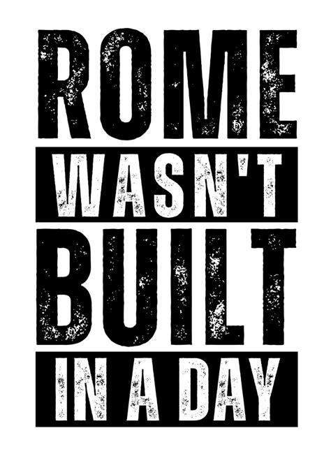 Rome Wasnt Built In A Day Poster By Yess Displate