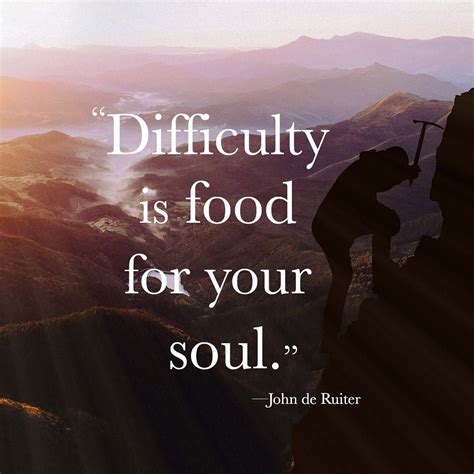 Vegan food is soul food in its truest form. "Difficulty is food for your soul."-John de Ruiter ...