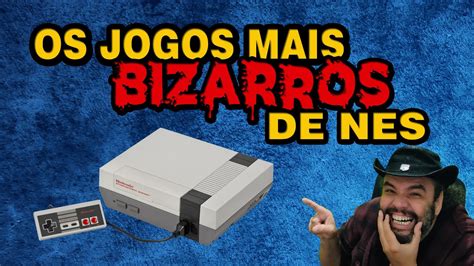 Os Jogos Maibizarros Do Nes Nintendo Bit Tem Cada Coisa