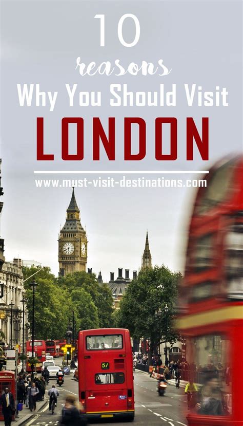 10 Reasons Why You Should Visit London Must Visit Destinations