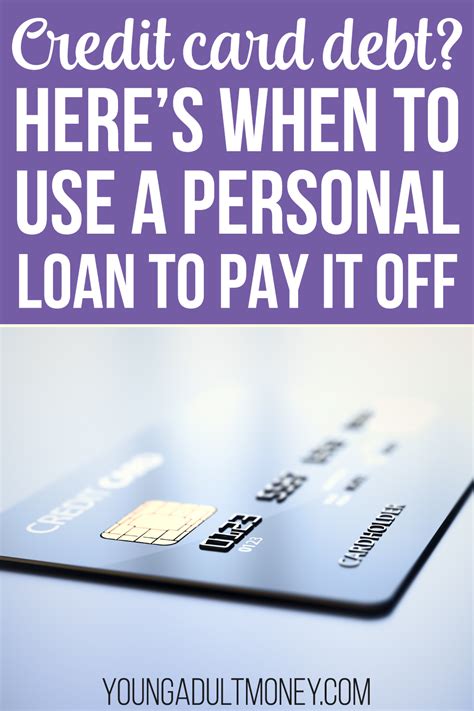 When To Use A Personal Loan To Pay Off Credit Card Debt Young Adult Money