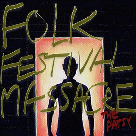 Amazon Music Unlimited Folk Festival Massacre 『the Patsy』