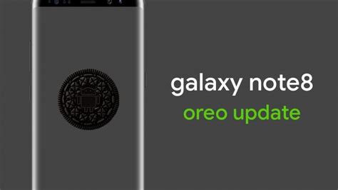 Samsung Galaxy Note 8 Gets The Much Awaited Android 80 Oreo Update
