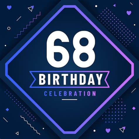 Tarjeta De Felicitaciones De Cumpleaños De 68 Años Fondo De Celebración