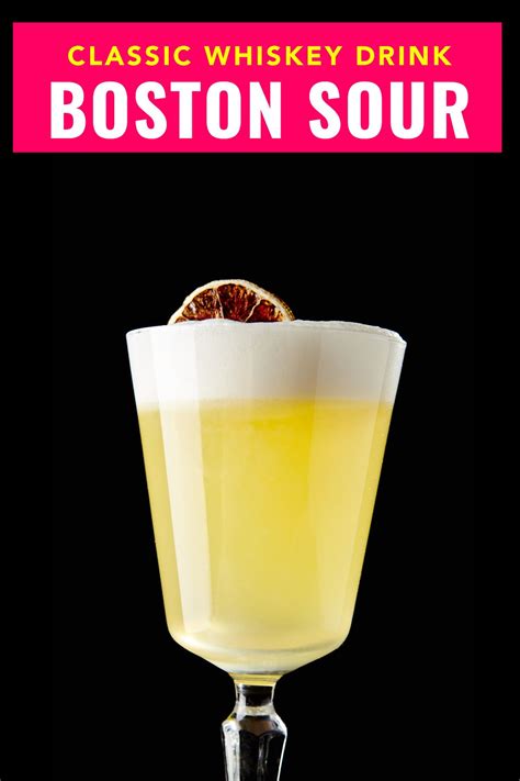 Boston Sour Cocktail: A Smoother Version of a Whiskey Sour | Sour cocktail, Sour foods, Pisco sour