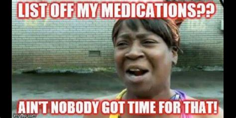 Memes That Describe What It S Like To Take A Lot Of Medication